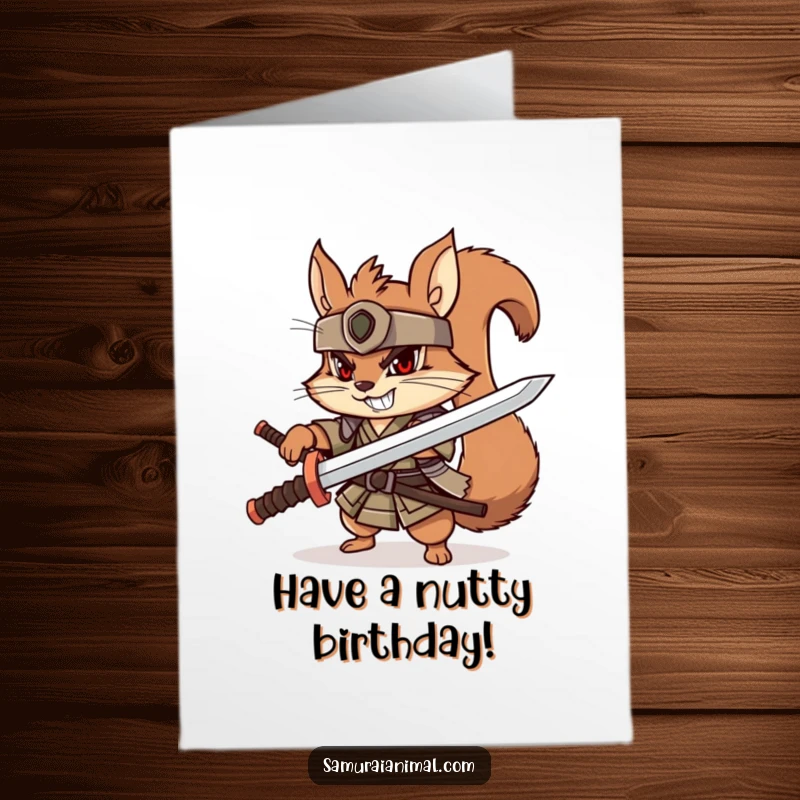 Funny free printable birthday card with a playful squirrel samurai holding a wooden katana with a determined grin, ready to celebrate.